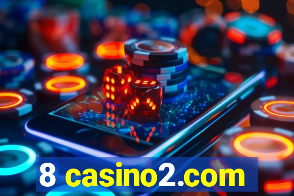 8 casino2.com